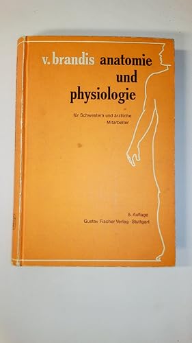 Immagine del venditore per ANATOMIE UND PHYSIOLOGIE FR SCHWESTERN UND RZTLICHE MITARBEITER. venduto da HPI, Inhaber Uwe Hammermller