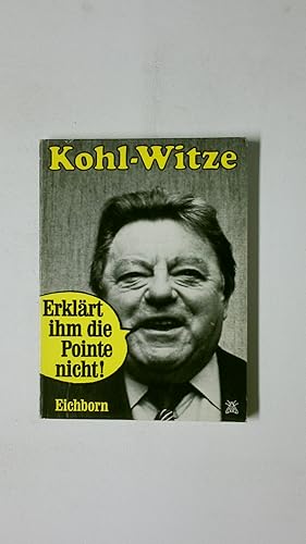 Seller image for KOHL - WITZE. ERKLRT IHM DIE POINTE NICHT!. for sale by HPI, Inhaber Uwe Hammermller