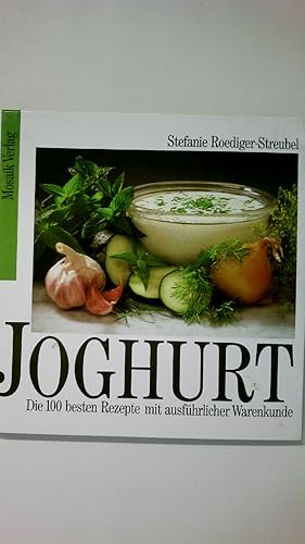 Immagine del venditore per JOGHURT. die hundert besten Rezepte mit ausfhrlicher Warenkunde venduto da HPI, Inhaber Uwe Hammermller