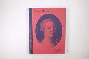 Seller image for MARIA THERESIA UND DIE KUNST. for sale by HPI, Inhaber Uwe Hammermller