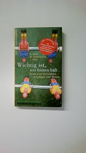 Seller image for WICHTIG IST, WER HINTEN HLT. Fouls und Schwalben in Fuball und Politik for sale by HPI, Inhaber Uwe Hammermller