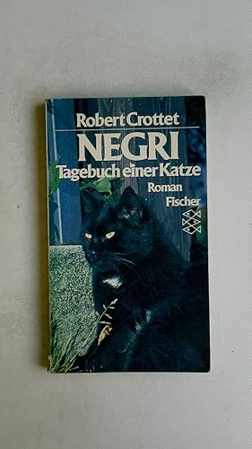 Imagen del vendedor de NEGRI. Tagebuch e. Katze ; Roman a la venta por HPI, Inhaber Uwe Hammermller