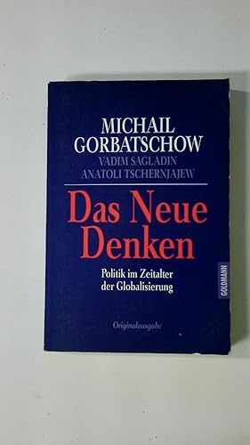 Bild des Verkufers fr DAS NEUE DENKEN. Politik im Zeitalter der Globalisierung zum Verkauf von HPI, Inhaber Uwe Hammermller