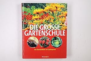 Bild des Verkufers fr DIE GROSSE GARTENSCHULE. Das Standardwerk zur Gartenpraxis zum Verkauf von HPI, Inhaber Uwe Hammermller