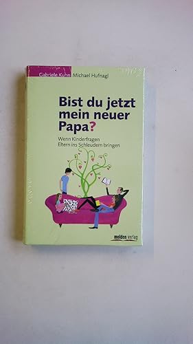 Immagine del venditore per BIST DU JETZT MEIN NEUER PAPA?. wenn Kinderfragen Eltern ins Schleudern bringen venduto da HPI, Inhaber Uwe Hammermller