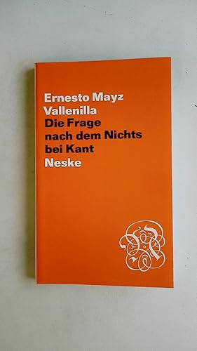 Immagine del venditore per DIE FRAGE NACH DEM NICHTS BEI KANT. Analyse d. Kantschen Entwurfs u. e. neue Problem-Grundlegung venduto da HPI, Inhaber Uwe Hammermller