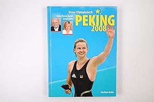 Bild des Verkufers fr PEKING 2008. unser Olympiabuch zum Verkauf von HPI, Inhaber Uwe Hammermller