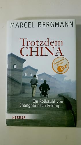 Bild des Verkufers fr TROTZDEM CHINA. im Rollstuhl von Shanghai nach Peking zum Verkauf von HPI, Inhaber Uwe Hammermller