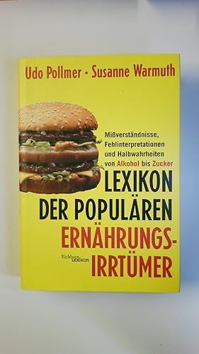Seller image for LEXIKON DER POPULREN ERNHRUNGSIRRTMER. Miverstndnisse, Fehlinterpretationen und Halbwahrheiten for sale by HPI, Inhaber Uwe Hammermller