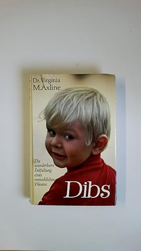 Seller image for DIBS. die wunderbare Entfaltung eines menschlichen Wesens for sale by HPI, Inhaber Uwe Hammermller