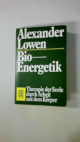 BIO-ENERGETIK. Therapie d. Seele durch Arbeit mit d. Körper