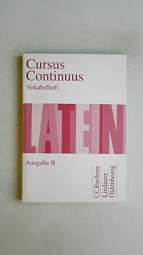 Seller image for CURSUS CONTINUUS - AUSGABE B. Vokabelheft for sale by HPI, Inhaber Uwe Hammermller