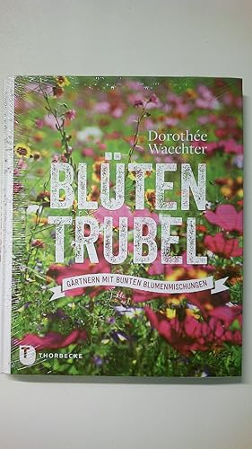 Seller image for BLTENTRUBEL. grtnern mit bunten Blumenmischungen for sale by HPI, Inhaber Uwe Hammermller