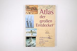 Seller image for ATLAS DER GROSSEN ENTDECKER. 30 abenteuerliche Reisen von der Antike bis heute for sale by HPI, Inhaber Uwe Hammermller