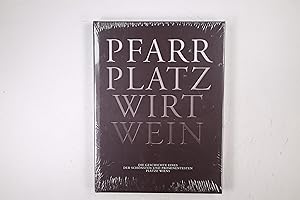 PFARRPLATZ - WIRT - WEIN. die Geschichte eines der schönsten und prominentesten Plätze Wiens