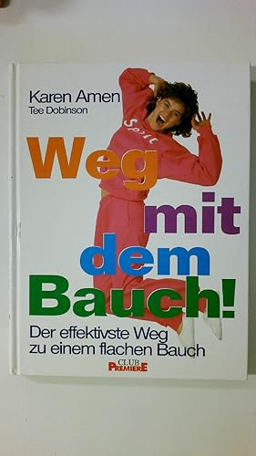 Seller image for WEG MIT DEM BAUCH. der effektivste Weg zu einem flachen Bauch for sale by HPI, Inhaber Uwe Hammermller