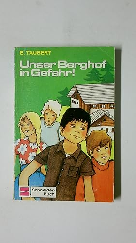 Seller image for UNSER BERGHOF IN GEFAHR. for sale by HPI, Inhaber Uwe Hammermller