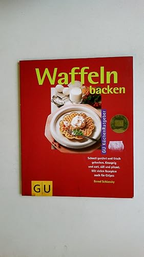 Imagen del vendedor de WAFFELN BACKEN. schnell gerhrt und frisch gebacken ; knusprig und zart, sss und pikant ; mit vielen Rezepten auch fr Crpes ; jedes Rezept in Farbe a la venta por HPI, Inhaber Uwe Hammermller