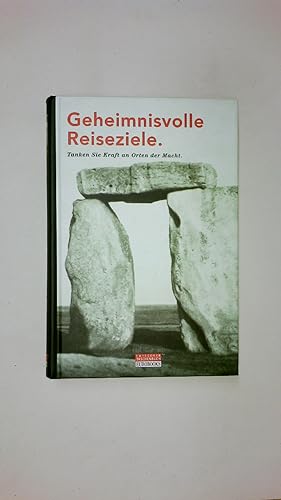 Seller image for GEHEIMNISVOLLE REISEZIELE. TANKEN SIE KRAFT AN ORTEN DER MACHT. for sale by HPI, Inhaber Uwe Hammermller