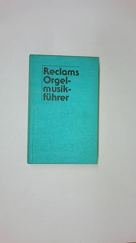 Bild des Verkufers fr RECLAMS ORGELMUSIKFHRER. zum Verkauf von HPI, Inhaber Uwe Hammermller