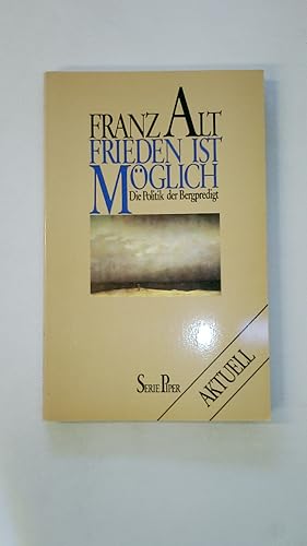 FRIEDEN IST MÖGLICH. d. Politik d. Bergpredigt