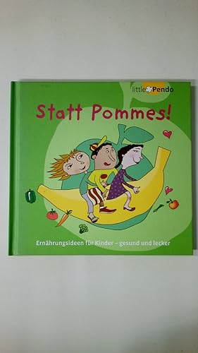 Seller image for STATT POMMES!. Ernhrungsideen fr Kinder - gesund und lecker for sale by HPI, Inhaber Uwe Hammermller