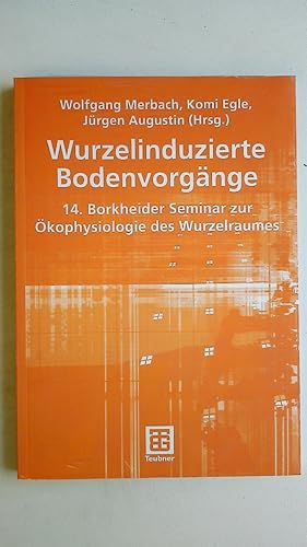 WURZELINDUZIERTE BODENVORGÄNGE. wissenschaftliche Arbeitstagung in Schmerwitz Brandenburg vom 10....