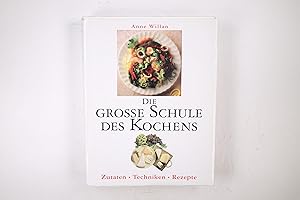 Bild des Verkufers fr DIE GROSSE SCHULE DES KOCHENS. Zutaten - Techniken - Rezepte zum Verkauf von HPI, Inhaber Uwe Hammermller