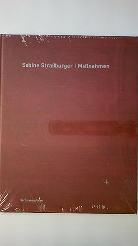 Seller image for SABINE STRASSBURGER - MASSNAHMEN. Stdtische Galerie im Buntentor, Bremen for sale by HPI, Inhaber Uwe Hammermller