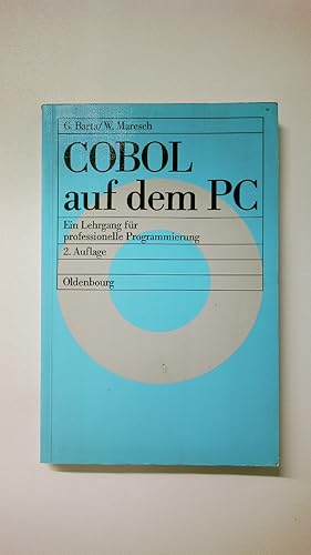 Bild des Verkufers fr COBOL AUF DEM PC. e. Lehrgang fr professionelle Programmierung zum Verkauf von HPI, Inhaber Uwe Hammermller