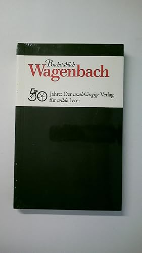 Bild des Verkufers fr BUCHSTBLICH WAGENBACH. 50 Jahre: der unabhngige Verlag fr wilde Leser ; mit einer Chronik, Textauszgen aus den Bchern, Photos, Gedanken ber die Zukunft und einer Liste aller erschienen Titel zum Verkauf von HPI, Inhaber Uwe Hammermller