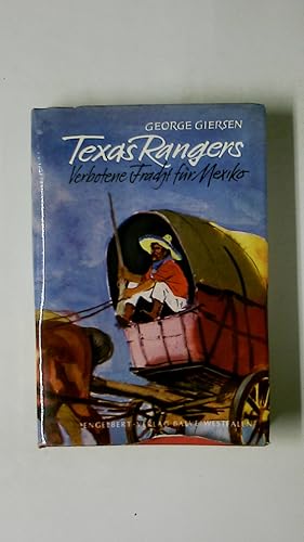 Seller image for TEXAS RANGERS. Verbotene Fracht fr Mexico for sale by HPI, Inhaber Uwe Hammermller