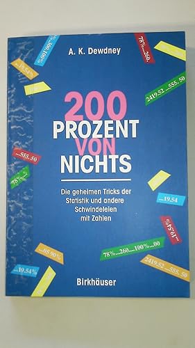 Bild des Verkufers fr 200 PROZENT VON NICHTS. die geheimen Tricks der Statistik und andere Schwindeleien mit Zahlen zum Verkauf von HPI, Inhaber Uwe Hammermller