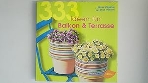 Seller image for 333 IDEEN FR BALKON UND TERRASSE. for sale by HPI, Inhaber Uwe Hammermller