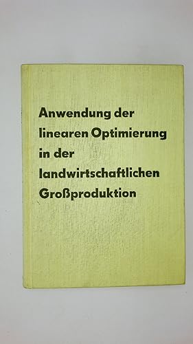 Seller image for ANWENDUNG DER LINEAREN OPTIMIERUNG IN DER LANDWIRTSCHAFTLICHEN GROSSPRODUKTION. for sale by HPI, Inhaber Uwe Hammermller