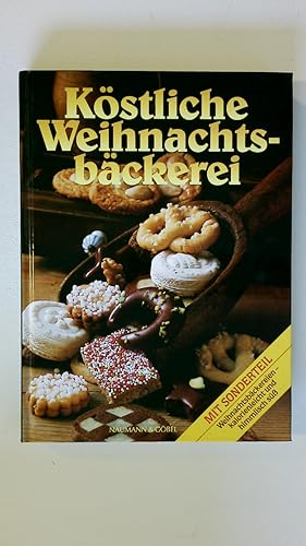 KÖSTLICHE WEIHNACHTSBÄCKEREI. mit Sonderteil Weihnachtsbäckereien - kalorienleicht u. himmlisch süss