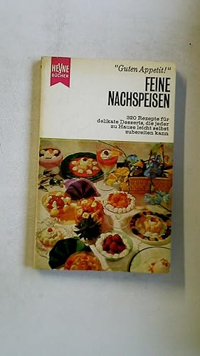 Seller image for FEINE NACHSPEISEN. 320 Rezepte f. delikate Desserts, die jeder zu Hause leicht selbst zubereiten kann. Mit ausfhrl. Reg for sale by HPI, Inhaber Uwe Hammermller