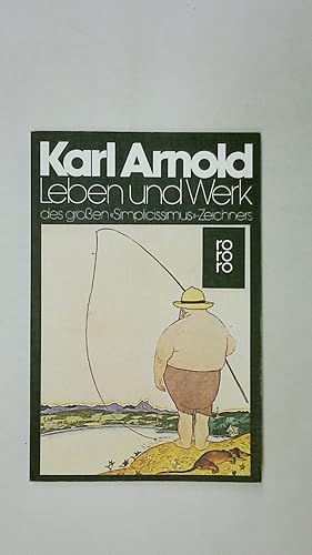 Seller image for KARL ARNOLD. Leben u. Werk d. grossen Simplicissimus -Zeichners for sale by HPI, Inhaber Uwe Hammermller