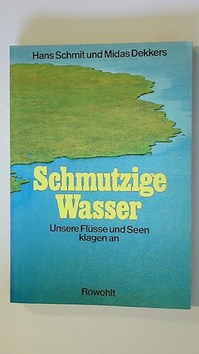 Seller image for SCHMUTZIGE WASSER. Unsere Flsse und Seen klagen an for sale by HPI, Inhaber Uwe Hammermller