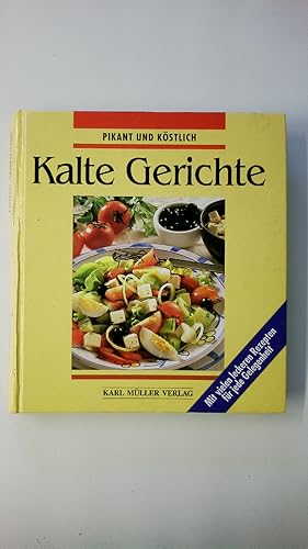 Seller image for KALTE GERICHTE. MIT VIELEN LECKEREN REZEPTEN FR JEDE GELEGENHEIT. for sale by HPI, Inhaber Uwe Hammermller