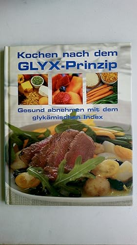 Imagen del vendedor de KOCHEN NACH DEM GLYX-PRINZIP. gesund abnehmen mit dem glykmischen Index a la venta por HPI, Inhaber Uwe Hammermller