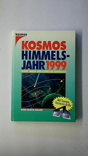 Seller image for DAS KOSMOS HIMMELSJAHR 1999. SONNE, MOND UND STERNE IM JAHRESLAUF. for sale by HPI, Inhaber Uwe Hammermller