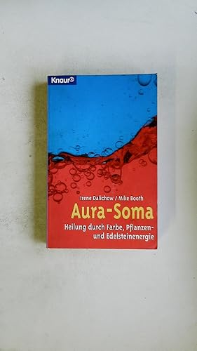 Imagen del vendedor de AURA-SOMA. Heilung durch Farbe, Pflanzen- und Edelsteinenergie a la venta por HPI, Inhaber Uwe Hammermller