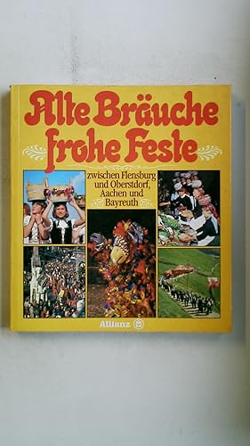 Bild des Verkufers fr ALTE BRUCHE, FROHE FESTE ZWISCHEN FLENSBURG UND OBERSTDORF, AACHEN UND BAYREUTH. zum Verkauf von HPI, Inhaber Uwe Hammermller