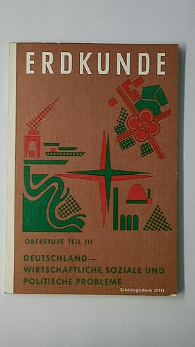 Immagine del venditore per ERDKUNDE - OBERSTUFE TEIL 3 DEUTSCHLAND- WIRTSCHAFTLICHE, SOZIALE UND POLITISCHE PROBLEME. venduto da HPI, Inhaber Uwe Hammermller