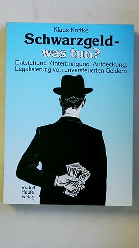 Image du vendeur pour SCHWARZGELD - WAS TUN?. Entstehung, Unterbringung, Aufdeckung, Legalisierung von unversteuerten Geldern mis en vente par HPI, Inhaber Uwe Hammermller