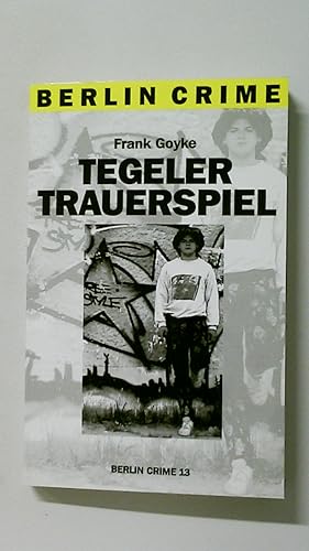 Bild des Verkufers fr TEGELER TRAUERSPIEL. Berlin Crime 13 zum Verkauf von HPI, Inhaber Uwe Hammermller