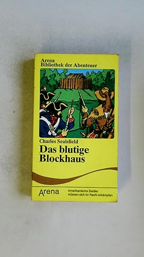 Seller image for DAS BLUTIGE BLOCKHAUS. amerikan. Siedler mssen sich ihr Recht erkmpfen for sale by HPI, Inhaber Uwe Hammermller