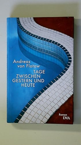 Seller image for TAGE ZWISCHEN GESTERN UND HEUTE. Roman for sale by HPI, Inhaber Uwe Hammermller