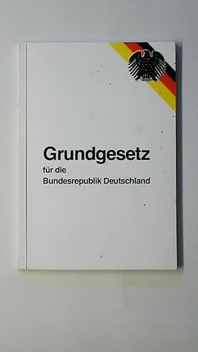 GRUNDGESETZ FÜR DIE BUNDESREPUBLIK DEUTSCHLAND. vom 23. Mai 1949